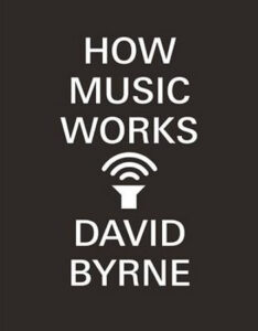 How Music Works - Byrne David