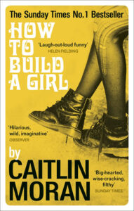 How to Build a Girl (Film Tie In) - Moranová Caitlin