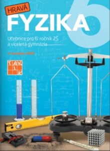 Hravá fyzika 6 - učebnice (nová řada) - A4