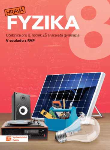 Hravá fyzika 8 - učebnice - nová řada - RNDr. Roman Kubínek - A4