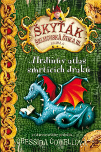 Hrdinův atlas smrtících draků (Škyťák Šelmovská Štika III.) 6 - Cowellová Cressida - 13x20 cm