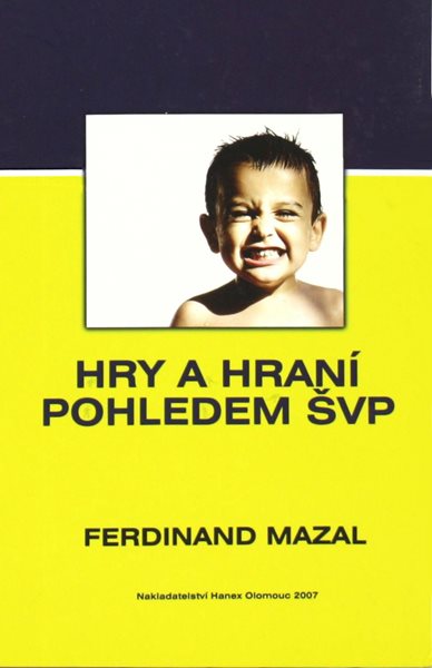 Hry a hraní pohledem ŠVP - Mazal Ferdinand - A5