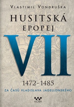 Husitská epopej VII 1472-1485 - Vlastimil Vondruška - 15x21 cm