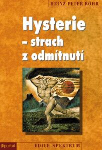 Hysterie - strach z odmítnutí - Heinz-Peter Röhr