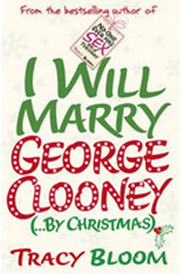 I Will Marry George Clooney - Bloomová Tracy