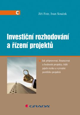 Investiční rozhodování a řízení projektů - Fotr Jiří - 172x245 mm