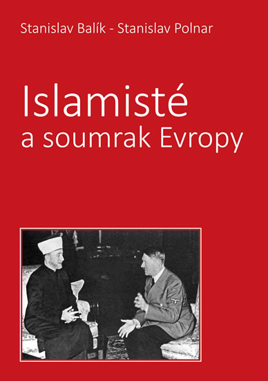 Islamisté a soumrak Evropy - Balík Stanislav