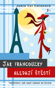 Jak Francouzky hledají štěstí - Callanová Jamie Cat
