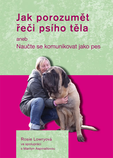 Jak porozumět řeči psího těla aneb Naučte se komunikovat jako pes - Lowryová Rosie - 15x21