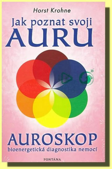 Jak poznat svoji auru - Auroskop - Krohne Horst
