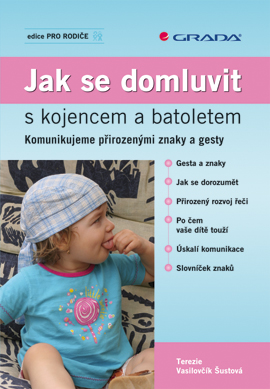Jak se domluvit s kojencem a batoletem - Vasilovčík-Šustová Terezie - A5