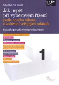 Jak uspět při výběrovém řízení podle nového zákona o zadávání veřejných zakázek - Petr Dovolil