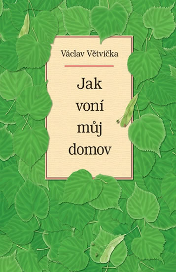 Jak voní můj domov - Větvička Václav