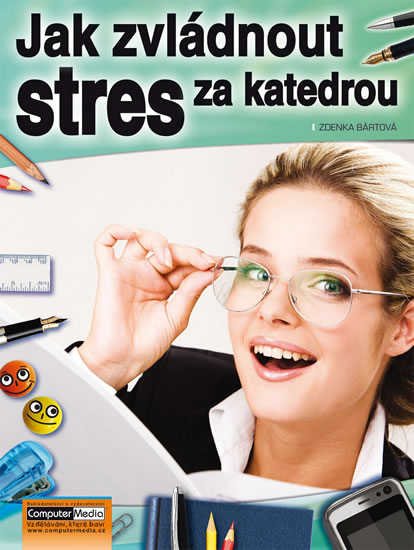 Jak zvládnout stres za katedrou - Zdenka Bártová - 17x23 cm