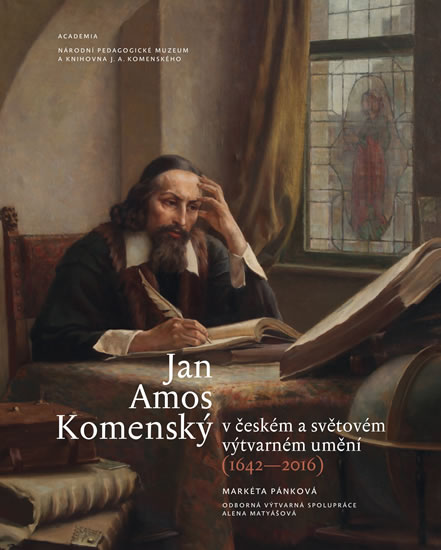 Jan Amos Komenský v českém a světovém výtvarném umění (1642-2016) - Pánková Markéta