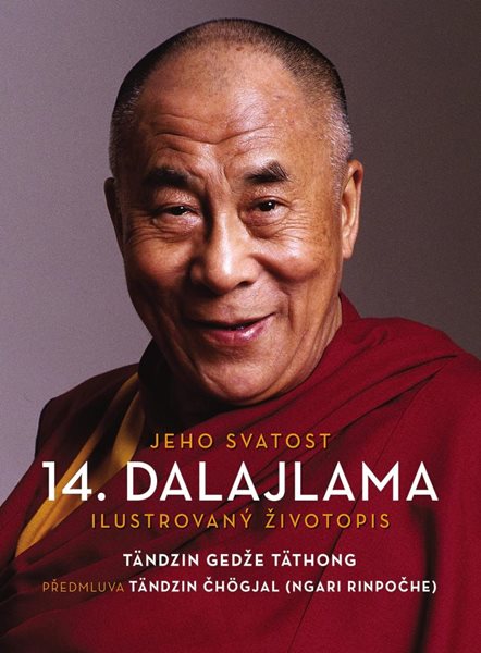 Jeho Svatost 14. dalajlama - Ilustrovaný životopis - Täthong Tändzin Gedže