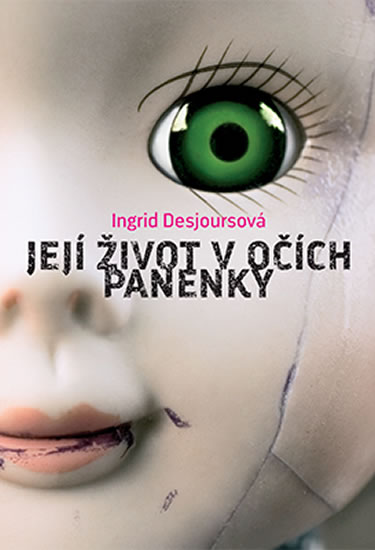 Její život v očích panenky - Desrjoursová Ingrid - 14x21 cm