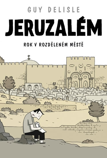 Jeruzalém - Rok v rozděleném městě - komiks - Delisle Guy