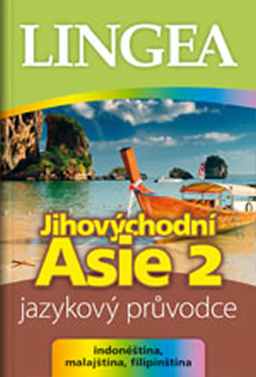 Jihovýchodní Asie 2 - jazykový průvodce - Kolektiv autorů - 10x14 cm