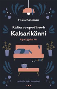Kalba ve spoďárech Kalsarikänni - Pij a žij jako fin - Rantanen Miska