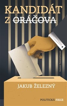 Kandidát z Oráčova - Železný Jakub - 14x21 cm