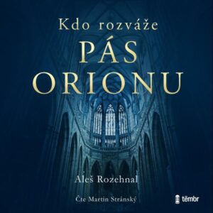 Kdo rozváže pás Orionu - audioknihovna - Rozehnal Aleš