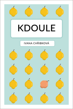 Kdoule - Ivana Chřibková - 12x18 cm