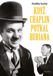 Když Chaplin potkal Buriana - Suchý Ondřej