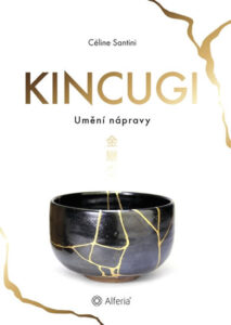 Kincugi - Umění nápravy - Santini Céline
