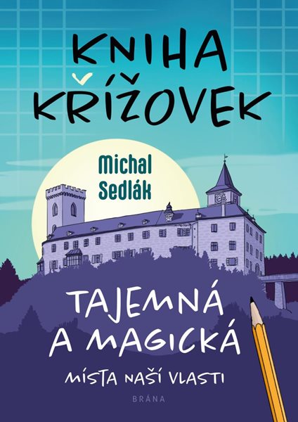 Kniha křížovek – Tajemná a magická místa naší vlasti - Sedlák Michal