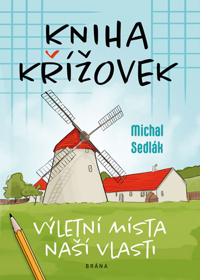 Kniha křížovek – Výletní místa naší vlasti - Sedlák Michal