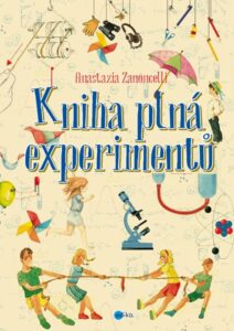 Kniha plná experimentů - Anastasia Zanoncelli - 17x24 cm