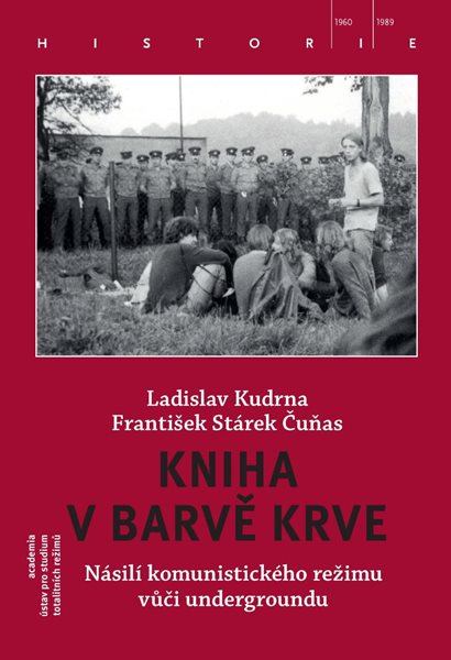 Kniha v barvě krve - Násilí komunistického režimu vůči undergroundu - Kudrna Ladislav