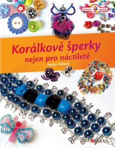 Korálkové šperky nejen pro náctileté - Radka Fleková - 21x27 cm