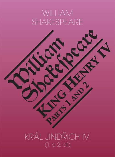 Král Jindřich IV. (1. a 2. díl) / King Henry IV. (Parts 1 and 2) - Shakespeare William - 16x22 cm