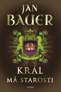 Král má starosti - Bauer Jan