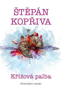 Křížová palba - Kriminální román - Kopřiva Štěpán