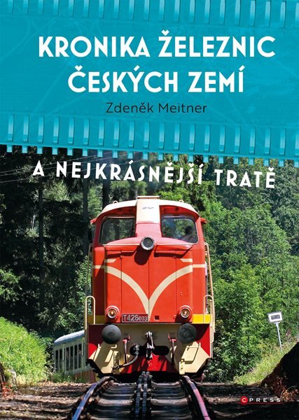 Kronika železnic českých zemí - Zdeněk Meitner - 210x297 mm
