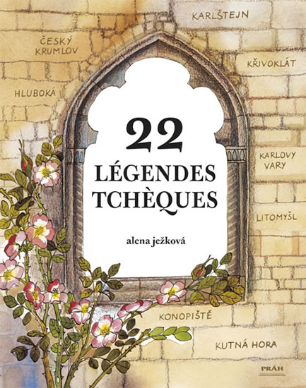 Légendes Tchéques / 22 českých legend (francouzsky) - Ježková Alena