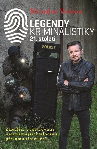 Legendy kriminalistiky 21.století - Miroslav Vaňura - 15x21 cm