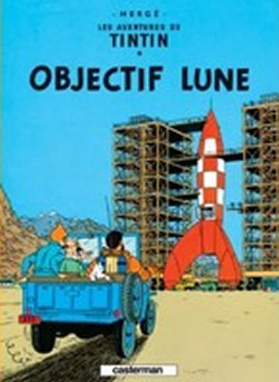 Les Aventures de Tintin 16: Objectif Lune - Hergé