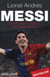Lionel Andrés Messi - Důvěrný příběh kluka