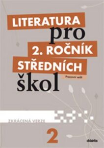 Literatura pro 2. ročník SŠ - pracovní sešit /zkrácená verze/ - Kulhavá Martina Mgr. a kolektiv - A4