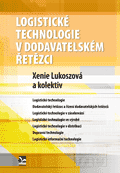 Logistické technologie v dodavatelském řetězci - Xenie Lukoszová a kolektiv autorů - B5