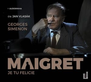 Maigret - Je tu Felicie - CDmp3 (Čte Jan Vlasák) - Simenon Georges
