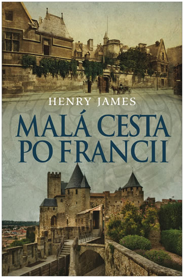 Malá cesta po Francii - James Henry