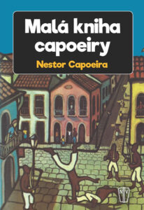 Malá kniha capoeiry - Capoeira Nestor