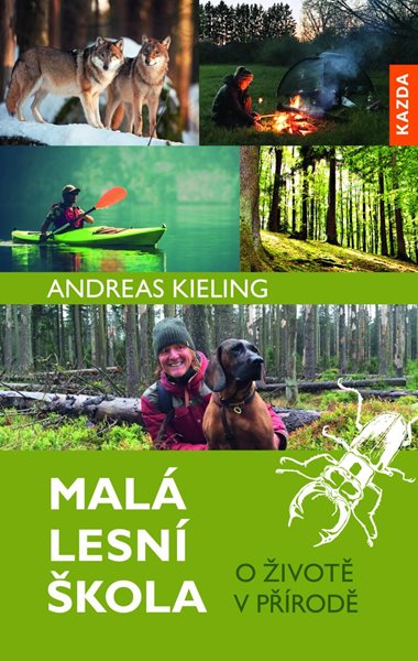 Malá lesní škola - O životě v přírodě - Kieling Andreas