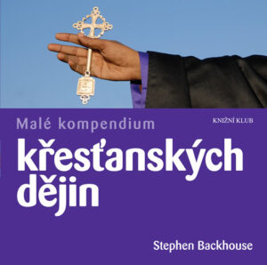 Malé kompendium křesťanských dějin - Backhouse Stephen - 18x18 cm