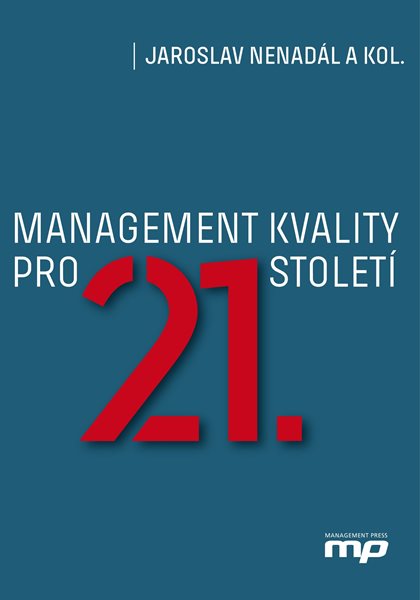 Management kvality pro 21. století - Jaroslav Nenadál a kol. - 17x24 cm